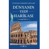 Dünyanın Yedi Harikası - Dünyanın Şaheser Yapıtları