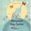 Dünyaya Hoş Geldin