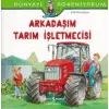 Dünyayı Öğreniyorum - Arkadaşım Tarım İşletmecisi