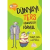 Dünyayı Ters Döndürecek Formül