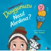 Duygunuzu Nasıl Alırdınız?