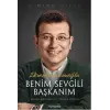 E İmamoğlu Benim Sevgili Başkanım  Sıradışı Bir Başarı ve Liderlik Öyküsü