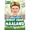 Efsane Futbolcular Robot Adam Haaland