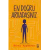 En Doğru Arkadaşınız