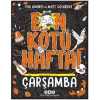 En Kötü Hafta! Çarşamba