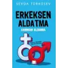 Erkeksen Aldatma Kadınsan Aldanma