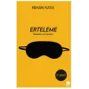 Erteleme Nedenleri ve Çözümleri