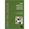 Eski Anadolu Türkçesi Dersleri