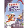 Eyvah! Zorlu Okul Yolu