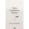 Fazla Uzaklaşmış Olamaz