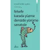 Felsefe Karada Yüzme Denizde Yürüme Sanatıdır