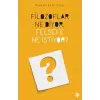 Filozoflar Ne Diyor, Felsefe Ne İstiyor?