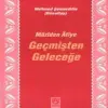 Geçmişten Geleceğe Mâzîden Âtîye
