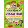 Görsel Aımı ve Dikkatimi Geliştiriyorum- 5-6 Yaş