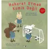 Hakaret Etmek Komik Değil - Zorbalığa Hayır!