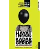 Hayat İlerlemek Kadar Geride Bırakabilmektir