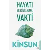 Hayatı Sessize Alma Vakti