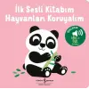 Hayvanları Koruyalım - İlk Sesli Kitabım