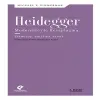 Heidegger Moderniteyle Hesaplaşma - Teknoloji-Politika-Sanat