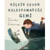 Hiçbir Suyun Kaldıramadığı Gemi