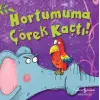 Hortumuma Çörek Kaçtı!