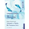 İkigai – Jn Felsefesiyle Anlamlı Ve Mutlu Bir Yaşamın Sırrı