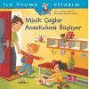 İlk Okuma Kitabım-Minik Çağlar Anaokuluna Başlıyor