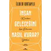 İnsan Geleceğini Nasıl Kurar?