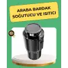 Isıtma Soğutma Özellikli Araç Bardaklığı Çakmak Girişli Akıllı
