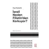 İsrail Neden Filistinden Korkuyor?