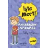 İşte Mert! - Arkadaşlar Arasında - Dostluk