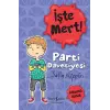 İşte Mert! – Parti Detiyesi – Anlayışlı Olmak
