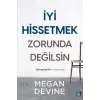 İyi Hissetmek Zorunda Değilsin