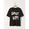 Kadın Tişört Shut Up Baskılı Kısa Kol Bisiklet Yaka T-Shirt - Siyah