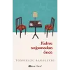 Kahve Soğumadan Önce
