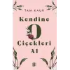 Kendine O Çiçekleri Al