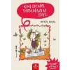 Kim Demiş mazım Diye
