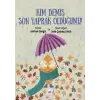 Kim Demiş Son Yaprak Olduğumu