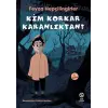 Kim Korkar Karanlıktan?