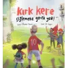 Kırk Kere Söylemene Gerek !