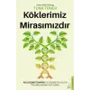 Köklerimiz Mirasımızdır