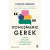 Konuşmamız Gerek: Nasıl Anlamlı Konuşmalar Yapabiliriz