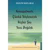 Konuşulmadı Çünkü Söylenecek Hiçbir Şey Yeni Değildi