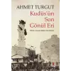 Kudüs’ün Son Gönül Eri