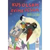 Kuş Olsam Evime Uçsam
