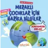 Meraklı Çuklar İçin Harika Biiler Dünyamızın Sırları