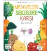 Meyveler Sebzelere Karşı