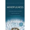 Mindfulness - dan Çıkmış Bir Dünyada Huzur Bulmak İçin 8 Haftalık Bir Rehber
