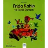 Mini Dâhi Frida Kahlo ve Renkli Dünyası