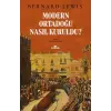 Modern Ortadoğu Nasıl Kuruldu?